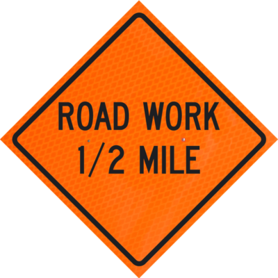 road work 1/2 mile orange diamond grade roll up