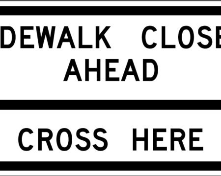 sidewalk closed ahead left cross here sign