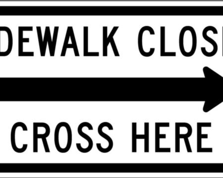 sidewalk closed cross here right sign