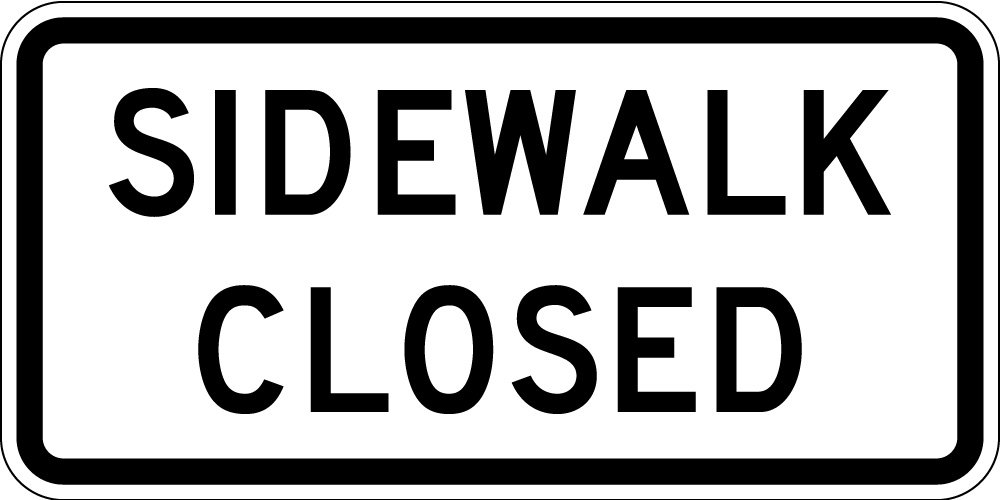 SIDEWALK CLOSED (R9-9)