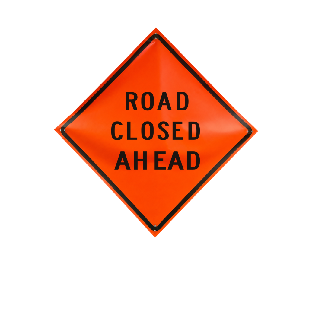 Eastern Metal Signs and Safety daytime use non-reflective orange roll-up sign reading Road Closed Ahead